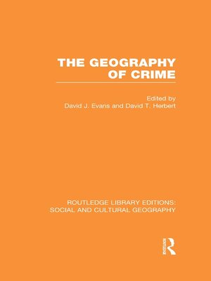 cover image of The Geography of Crime (RLE Social & Cultural Geography)